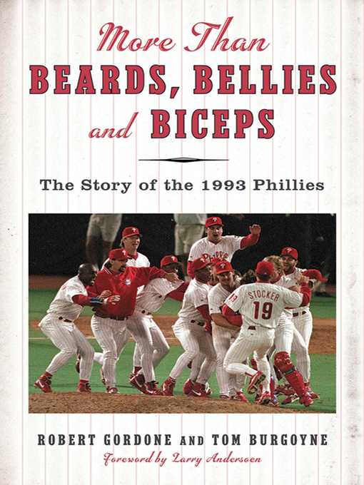 Title details for More than Beards, Bellies and Biceps: the Story of the 1993 Phillies (And the Phillie Phanatic Too) by Bob Gordon - Available
